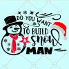 Do you want to build a snowman svg