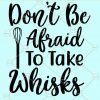 Don't be afraid to take a whisk svg