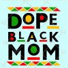 Dope black mom svg