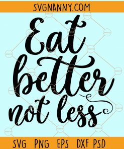 Eat better not less svg