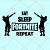 Eat sleep fortnite repeat svg