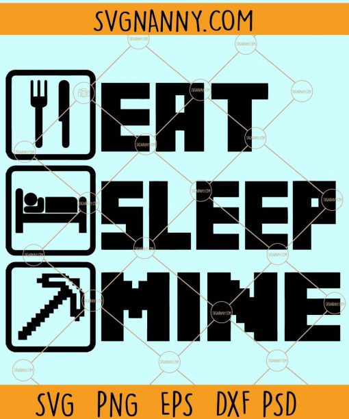 Eat sleep mine svg