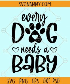 Every dog needs a baby svg