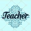 Floral teacher svg