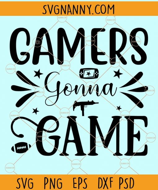 Gamers gonna game svg