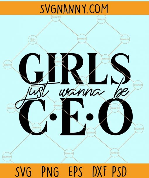 Girls just wanna be CEO svg