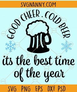 Good cheer cold beer it's the most wonderful time of the year svg