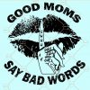 Good moms say bad words svg
