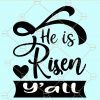 He is risen y'all svg