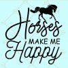 Horses make me happy svg