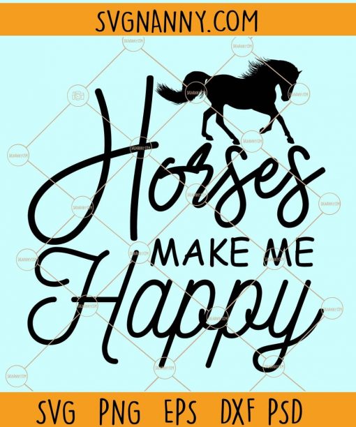 Horses make me happy svg