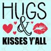 Hugs and kisses y'all svg