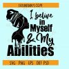 I believe in myself and my abilities svg