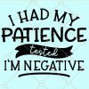 I had my patience tested I'm negative svg