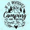 If it involves camping and bacon count me in svg