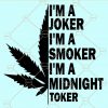 I'm a joker i'm a smoker i'm a midnight toker svg