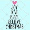 Joy love peace believe christmas svg