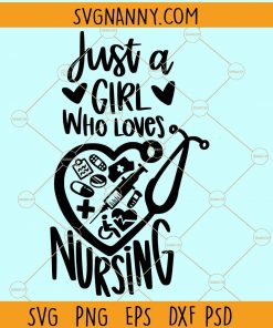 Just a girl who loves nursing svg