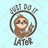 Just do it later sloth svg