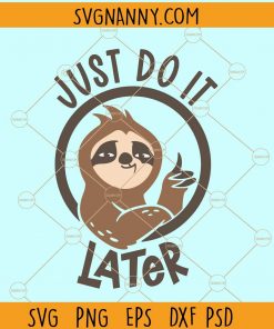 Just do it later sloth svg