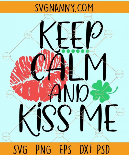 Keep calm and kiss me svg