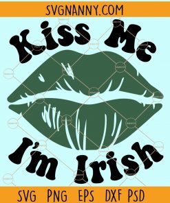 Kiss me I'm irish svg