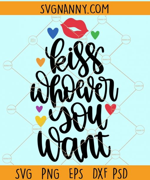 Kiss whoever you want svg