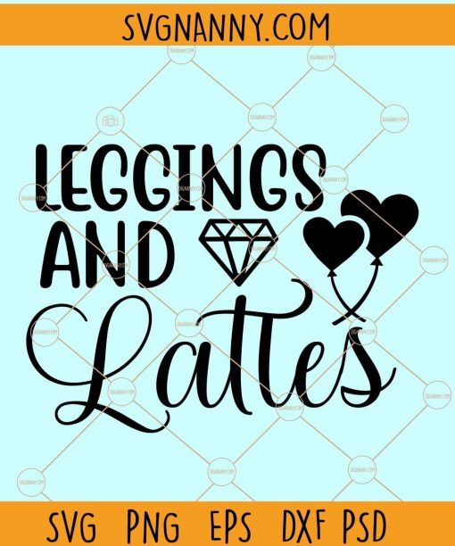 Leggings and lattes svg