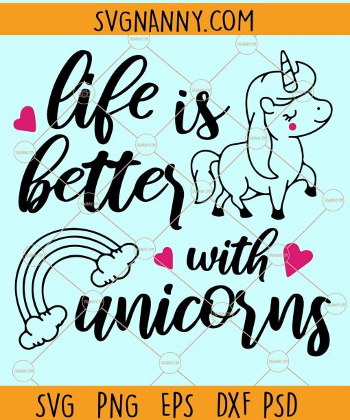 Life is better with unicorns svg