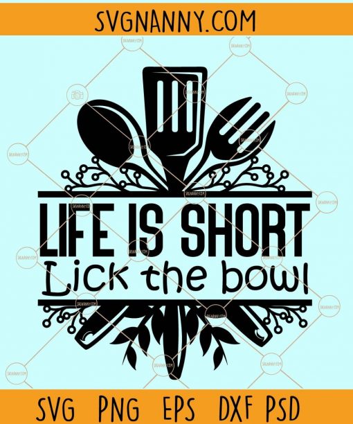 Life is short lick the bowl svg