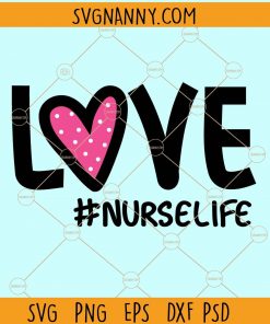 Love nurse life svg