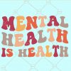 Mental health is health svg