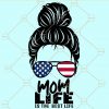 Messy bun american mom life is the best life svg