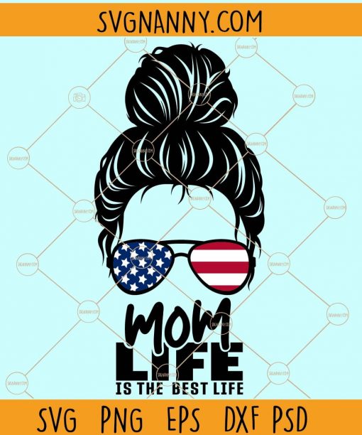 Messy bun american mom life is the best life svg