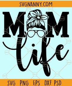 Messy bun mom life svg