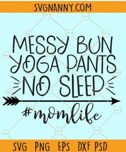 Messy bun yoga pants no sleep svg
