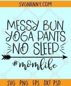 Messy bun yoga pants no sleep svg