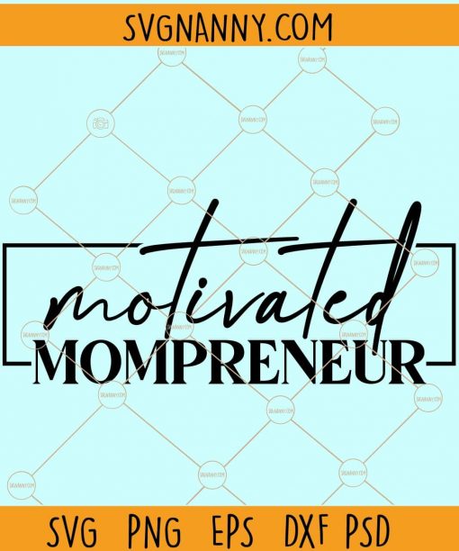 Motivated mompreneur svg