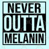 Never outta melanin svg