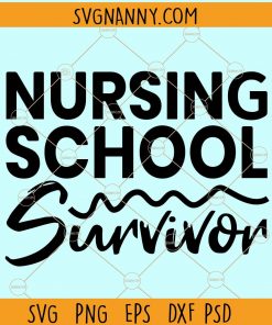 Nursing school survivor svg