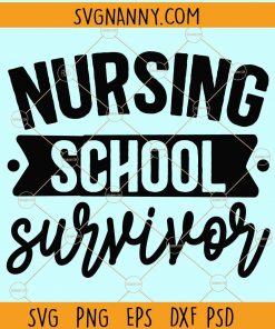 Nursing school survivor svg