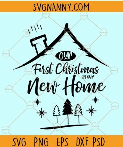 Our first christmas in our new home svg