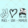 Peace love mom life svg