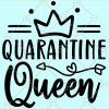 Quarantine queen svg