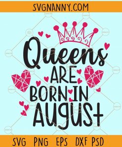 Queens are born in august svg