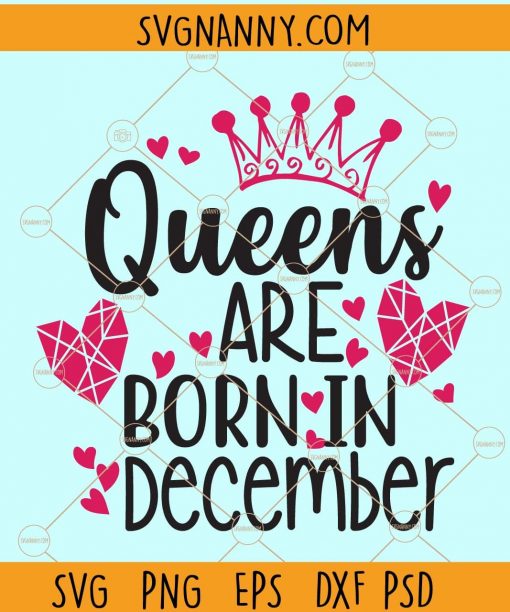 Queens are born in december svg