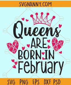 Queens are born in february svg