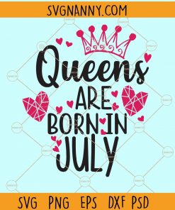 Queens are born in july svg