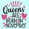 Queens are born in november svg