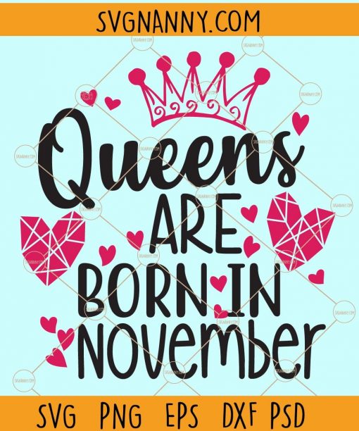 Queens are born in november svg